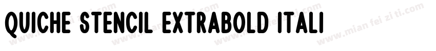 Quiche Stencil ExtraBold Italic字体转换